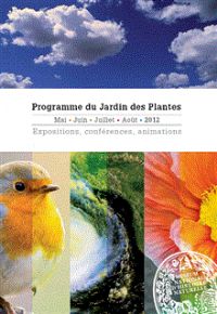Programme culturel du jardin des plantes. Du 1er mai au 31 août 2012 à Paris. Paris. 
